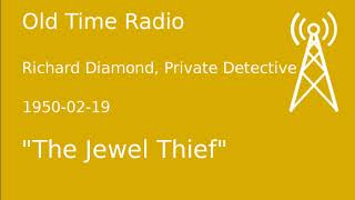 Richard Diamond, Private Detective OTR 1950-02-19 "The Jewel Thief" Old Time Radio