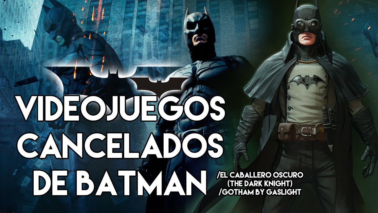 Videojuegos cancelados #13 | Juegos de Batman (El Caballero Oscuro & Gotham  by Gaslight) - YouTube