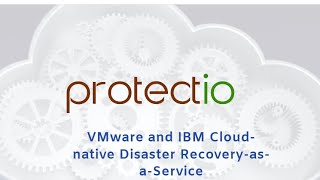 ProtectIO Disaster Recovery as a Service (DRaaS) brief overview