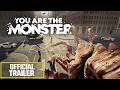 YOU ARE THE MONSTER - Official Gameplay Trailer