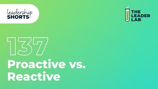 Proactive vs. Reactive