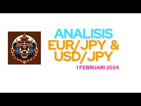 ANALISIS EUR/JPY & USD/JPY - 1 FEBRUARI 2024