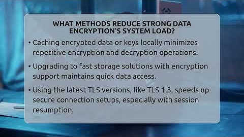What Methods Reduce Strong Data Encryption