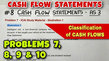 #8 Cash Flow Statements - Problem 7, 8, 9 and 10 - By Saheb Academy