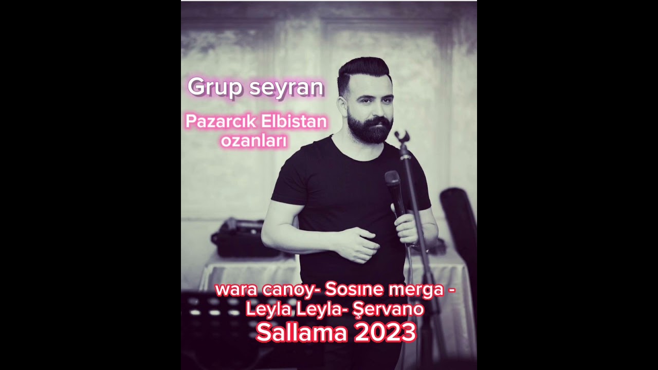 GRUP SEYRAN-Sosıne merga- şervano-wara canoy-leyla Leyla-Tufan Derince ilk defa 2023/Grani /sallama
