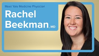 Meet Yale Medicine Neurologist Rachel Beekman, MD