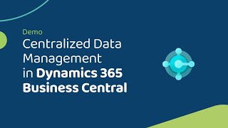 Centralized Data Management in Dynamics 365 Business Central | Real-Time Financial Management Demo