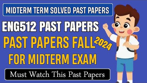 Eng512 Midterm Past Papers | Eng512 Midterm Preparation for Spring 2025 | Eng512 short notes