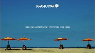 Melih Aydogan feat.  Rayne - Without You (RAFO Remix)