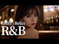 [Japanese R&B] 夜に聴きたい胸を焦がす邦楽R&B Chill Playlist | リラックス | 集中 | 作業用BGM | drive | work | study | relax