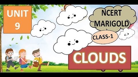 UNIT-9 POEM "CLOUDS" II CLASS-1 ENGLISH II NCERT MARIGOLD BOOK II WITH QUESTION/ANSWERS