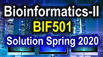 Bioinformatics II | BIF501 Assignment Solution | Spring 2020