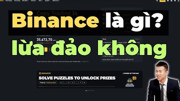 Binance là gì? có lừa đảo không