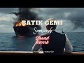 Semicenk - Batık Gemi (Slowed - Reverb)