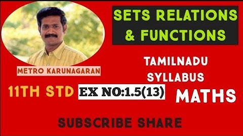 11th Std Maths Ex.1.5(13) Let R be universal relation in a set X with more than one element. Then R