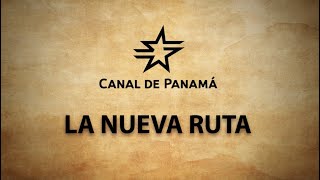 Canal de Panamá, historia de la nueva ruta.