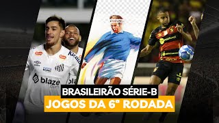 6ª RODADA DA SÉRIE B