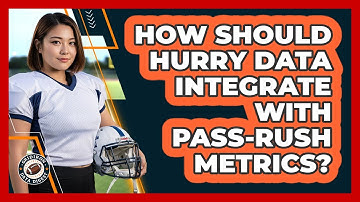 How Should Hurry Data Integrate With Pass-rush Metrics? - Gridiron Data Digest