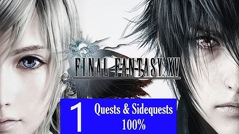Final Fantasy XV Walkthrough Part 1 (100% Quests and Sidequests)