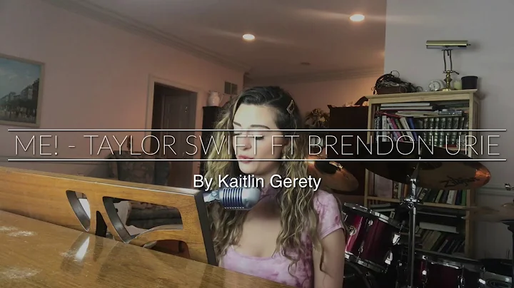 ME! Taylor Swift & Brendan Urie Live Cover by Kaitlin Gerety