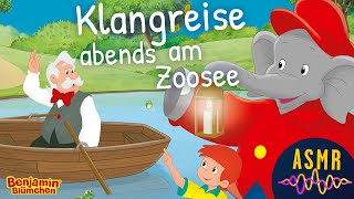 Sanft Einschlafen mit Benjamin Blümchen - ASMR Klangreise abends am Zoosee