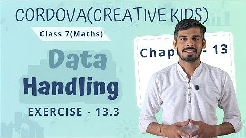 Class 7 Cordova Math | Chapter 13: Data Handling | Exercise 13.3 | Full Solutions & Explanation