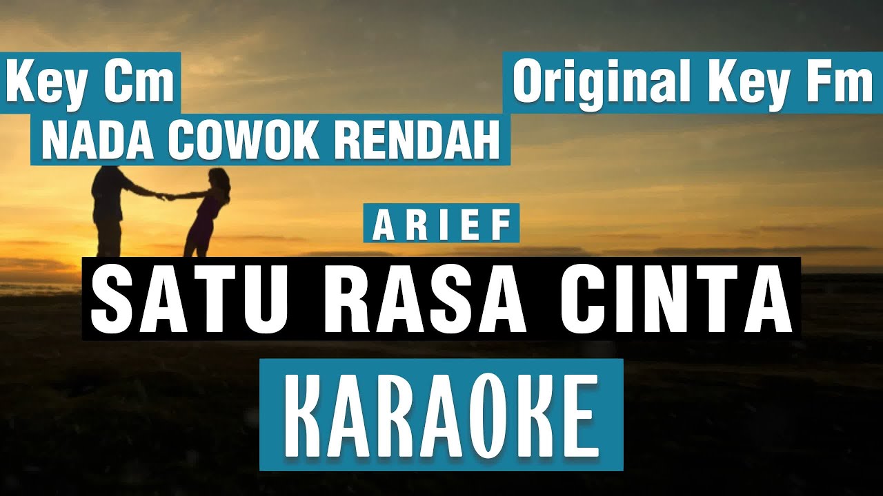 🔴SATU RASA CINTA - Arief KARAOKE 🎤 NADA COWOK RENDAH Key Cm 🎤 Original Key Fm