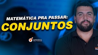 Matemática Pra Passar: Conjuntos