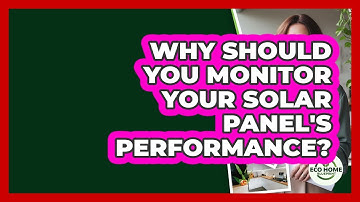 Why Should You Monitor Your Solar Panel