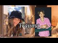 Trauma || The Movie