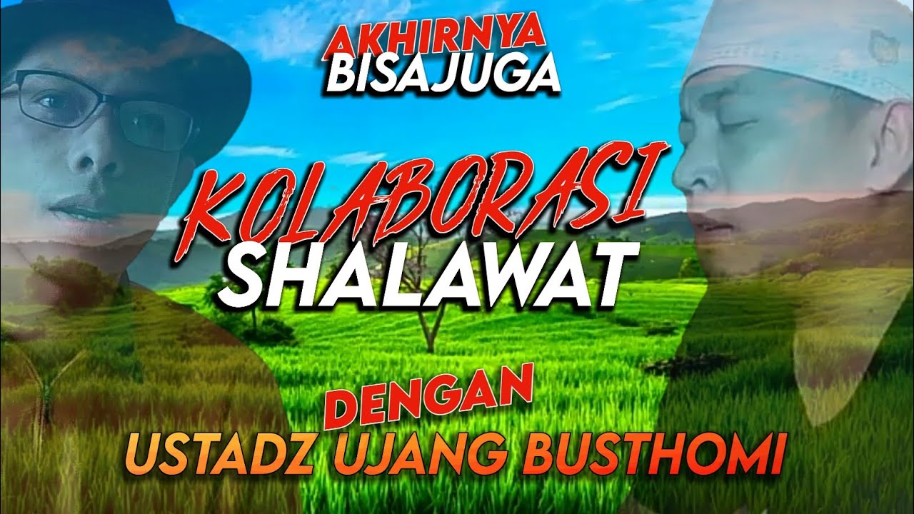 Sholawat Kang Ujang Bustomi Sholawat Viral Sholawat Merdu Coleb Sholawat Duet Sholawat Youtube
