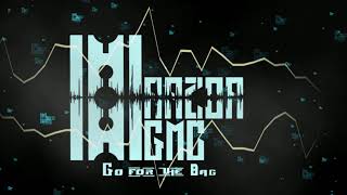 RazorGMC - Go For The Bag (Official Audio)