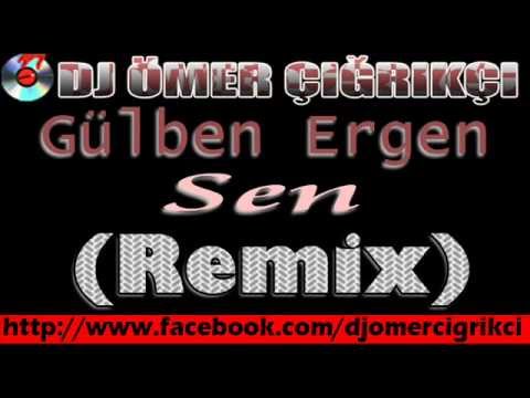 Gülben Ergen - Sen 2013 (Remix) DJ ÖMER ÇIĞRIKÇI
