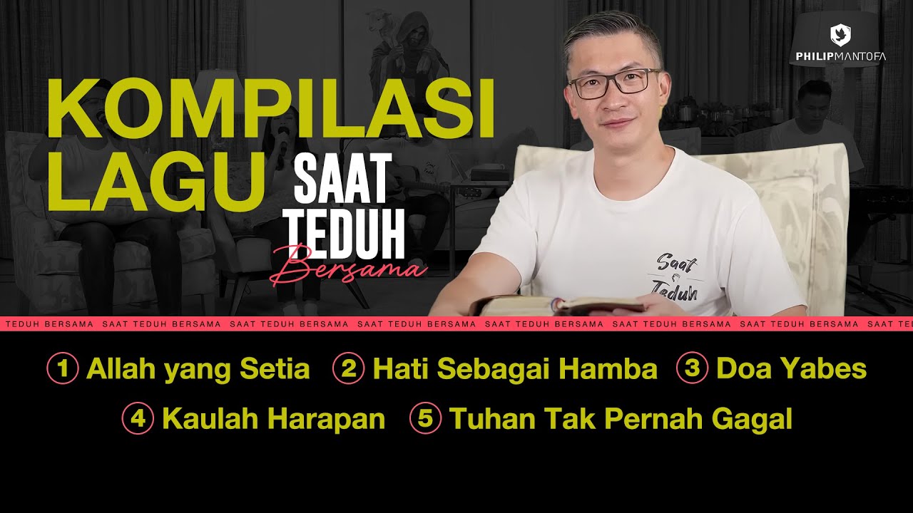 Kompilasi Lagu Saat Teduh Bersama - Episode 149 (Official Philip Mantofa)