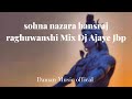 Sohna nazara bhawna da remix by dj ajay jbp by daman music offical