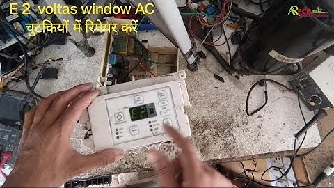 Voltas Window AC E2 error code // E2 आसानी से रिपेयर करें // e2 error/ voltas window AC E2 problem