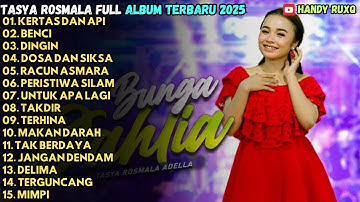 KERTAS DAN API  - BENCI - JANGAN DENDAM TASYA ROSMALA  FULL ALBUM TERBARU 2025