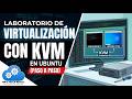 Laboratorio de virtualización con KVM en Ubuntu (paso a paso) #vmcloudmaster