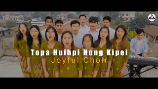 Topa Huihpi Hong Kipei | Joyful Choir