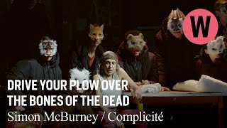 WFW 2023 Simon McBurney / Complicité DRIVE YOUR PLOW OVER THE BONES OF THE DEAD