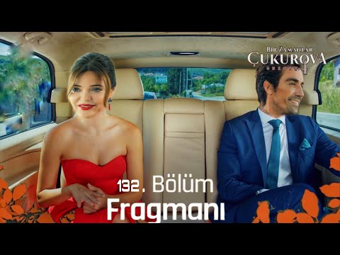 Bir Zamanlar Çukurova 132.Bölüm Fragmanı