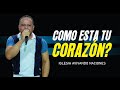 COMO ESTA TU CORAZON /APOSTOL CARLOS GUZMAN / IGLESIA AVIVANDO NACIONES