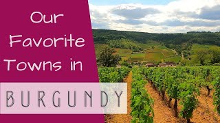 Our Favorite to Towns in Burgundy France