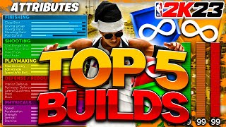TOP 5 BEST BUILDS NBA 2K23 NEXT GEN & CURRENT GEN! MOST OVERPOWERED GUARD, SF & CENTER BUILDS 2K23!