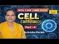 CELL (कोशिका) Full Revision | NTA CSIR June 2026 | Part - 4 | By Anisha Ma’am 🔥