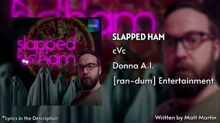 Slapped Ham - cVc | Donna A.I. | [ran-dum] Entertainment