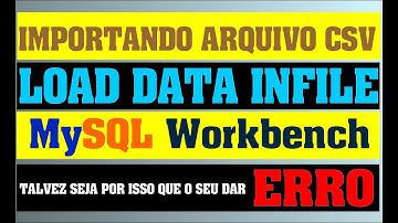 IMPORTAR ARQUIVO CSV COM COMANDO LOAD DATA INFILE NO MySQL