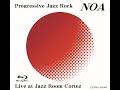 Progressive jazz rock noa live at jazz room cortez bluray digest