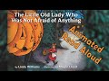 The Little Old Lady Who Was Not Afraid of Anything - Read Aloud Animation