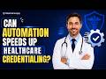 Can Automation Speeds Up Healthcare Credentialing ?